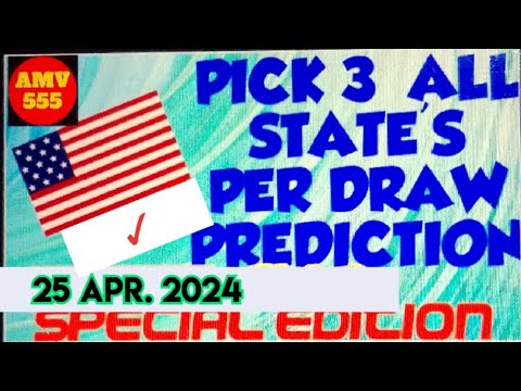 Pick 3 ALL STATES SPECIAL PREDICTION for 25 Apr. 2024 | AMV 555