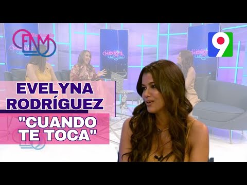 Evelyna Rodríguez nos presenta Cuando te toca | ENM
