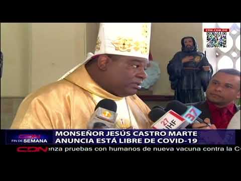 Monseñor Jesús Castro Marte anuncia está libre de coronavirus