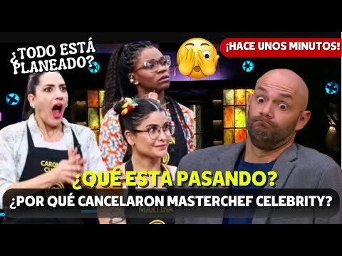 ¡INCREIBLE!MASTERCHEF CELEBRITY FUERA DEL AIRE?¡TODO ESTA PLANEADO?