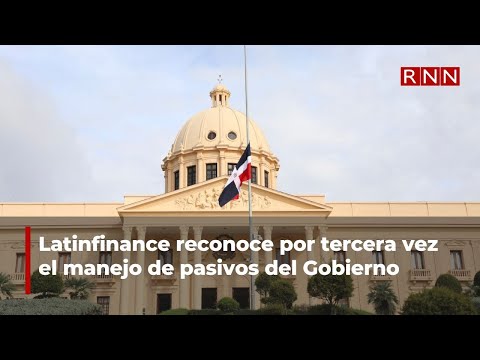 Latinfinance reconoce por tercera vez el manejo de pasivos del Gobierno