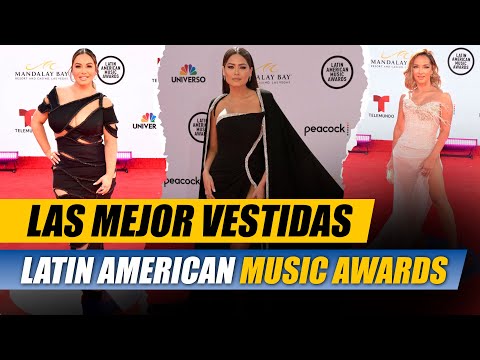 LAS MEJOR VESTIDAS DE LA ALFOMBRA DE LOS LATIN AMERICAN MUSIC AWARDS