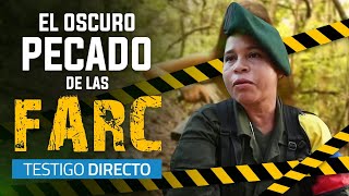 ¿Hubo violaciones de los comandantes de las FARC - Testigo Directo