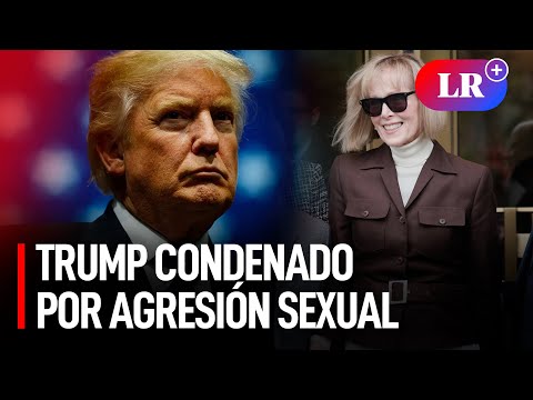 Donald Trump es declarado responsable de agresión sexual contra E. Jean Carroll
