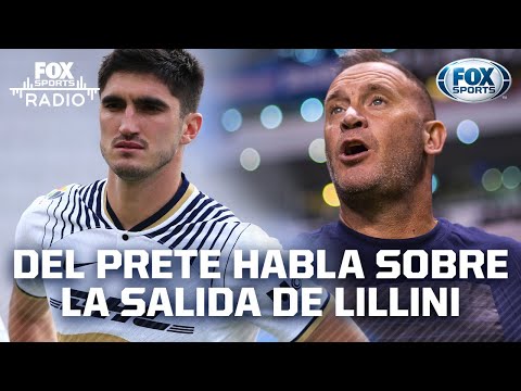 Gustavo del Prete responde: ¿Por qué se fue Lillini de Pumas? | FOX Sports Radio