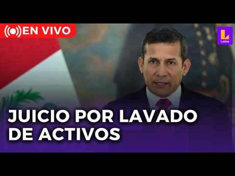 Ollanta Humala EN VIVO: Juicio oral contra el expresidente por el delito de lavado de activos