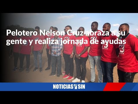 Pelotero Nelson Cruz realiza jornada de ayudas