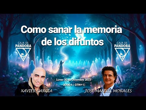 COMO SANAR LA MEMORIA DE LOS DIFUNTOS con JOSE MORALES  & XAVIER GARCIA