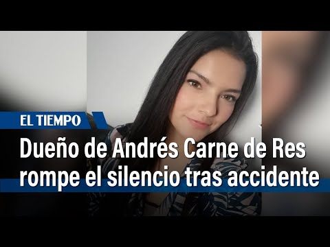 Dueño de Andrés Carne de Res rompe el silencio tras accidente de Laura Villamil