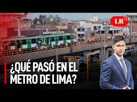 ¿Qué pasó en el Metro?: pasajeros varados y molestias | LR+ Noticias