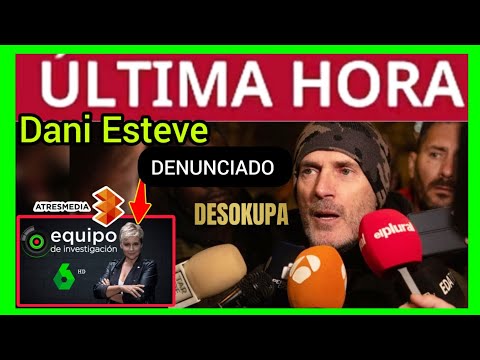 #ÚLTIMAHORA - Dani Esteve DENUNCIADO por ATRESMEDIA