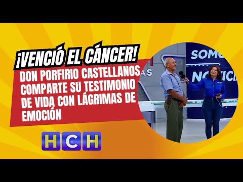 ¡Venció el cáncer! Don Porfirio Castellanos comparte su testimonio de vida con lágrimas de emoción