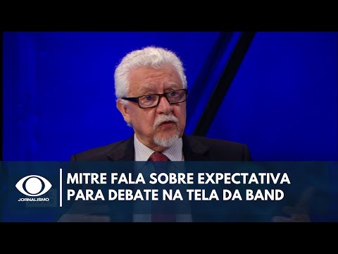 Mitre fala sobre expectativa para debate na tela da Band | Canal Livre