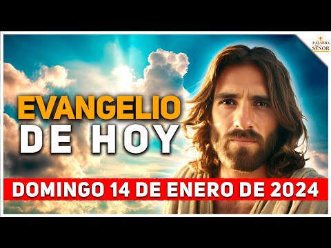 EVANGELIO DE HOY con Reflexión   Domingo 14 de Enero de 2024 - Palabra Del Señor