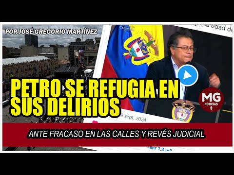 PETRO SE REFUGIA EN SUS DELIRIOS ANTE FRACASO EN LAS CALLES Y REVÉS JUDICIAL