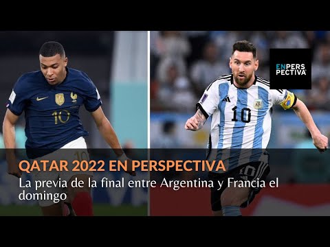 Qatar 2022: La previa de la final entre Argentina y Francia el domingo