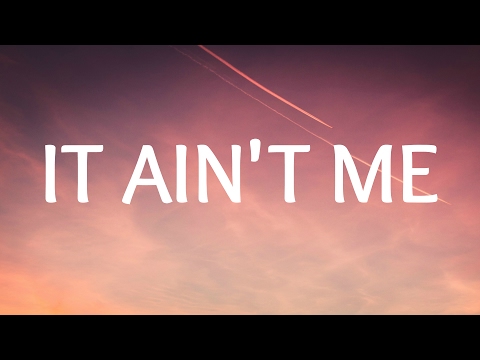 Kygo, Selena Gomez - It Ain't Me (Lyrics / Lyric Video)