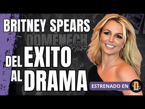 Britney Spears, del ÉXITO al DRAMA