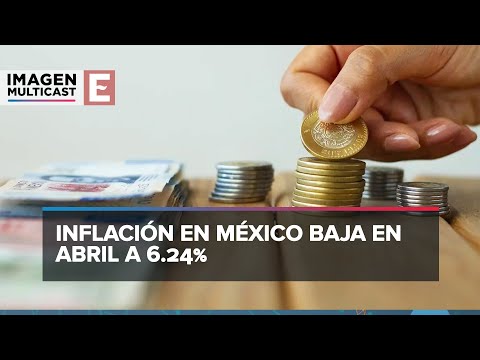 Inflación en México baja en la primera quincena de abril a 6.24%