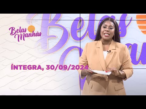 Assista na íntegra o Belas Manhãs 30/09/2024