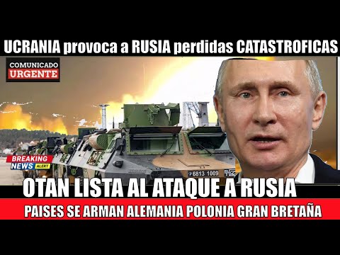 ULTIMO MINUTO! OTAN prepara ataque a Rusia Putin sufre CATASTROFICAS perdidas