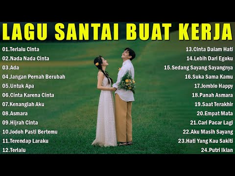 LAGU SANTAI BUAT KERJA | LAGU HITS SPOTIFY TIKTOK VIRAL 2025 | LAGU INDONESIA TERBAIK