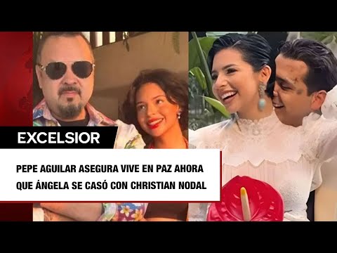 Pepe Aguilar asegura vive en paz ahora que Ángela se casó con Christian Nodal