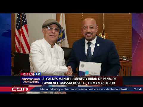 Alcalde Manuel Jiménez y Brian de Peña, de Lawrence, Massachusetts, firman acuerdo