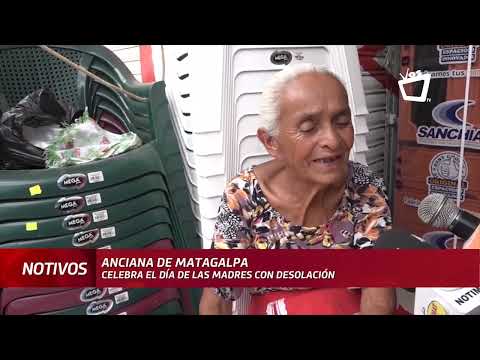 Anciana de Matagalpa celebra el Día de las Madres con desolación