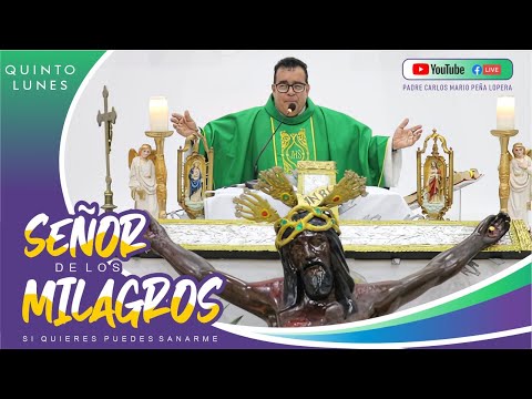 QUINTO LUNES *SANTA EUCARISTÍA AL SEÑOR DE LOS MILAGROS*