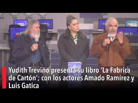 Yudith Treviño presenta su libro ‘La Fabrica de Cartón’; con los actores Amado Ramírez y Luis Gatica