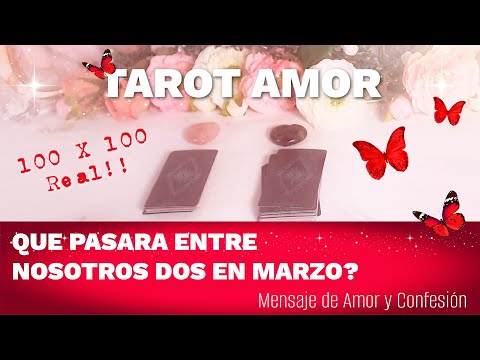 ?QUE PASARA ENTRE NOSOTROS DOS EN MARZO 2024? CONFESIONES DE AMOR ? TAROT INTERACTIVO AMOR