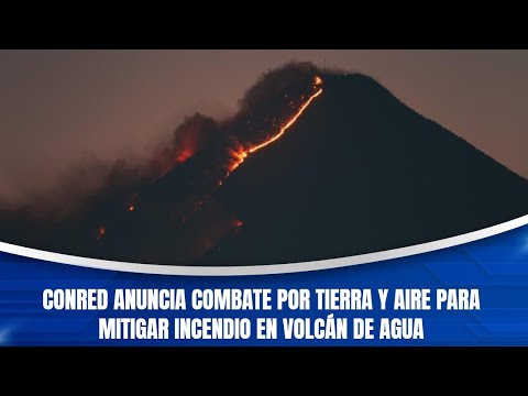 CONRED anuncia combate por tierra y aire para mitigar incendio en Volcán de Agua