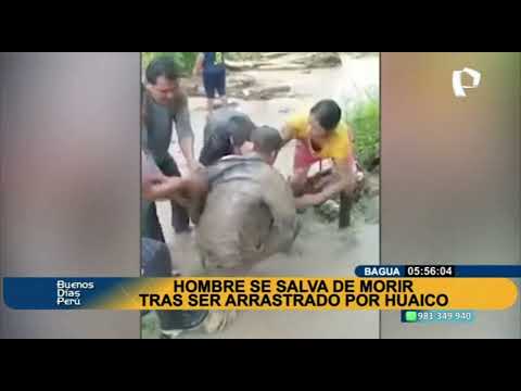 Bagua: hombre se salva de morir tras ser arrastrado por un huaico