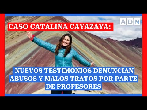 Caso Catalina Cayazaya: nuevos testimonios denuncian abusos y malos tratos por parte de profesores