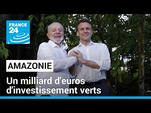 Investissement verts en Amazonie : Macron et Lula veulent lever un milliard d'euros • FRANCE 24