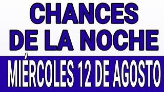 Resultado chances de la noche del Miércoles 12 de Agosto de 2020