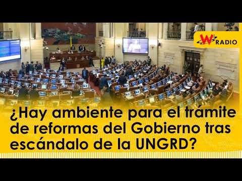 ¿Hay ambiente para el trámite de reformas del Gobierno tras escándalo de la UNGRD?