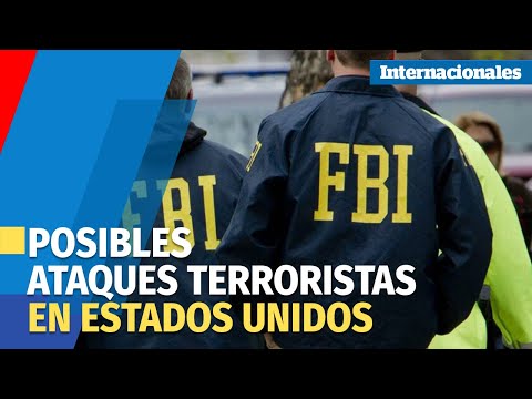 FBI alerta sobre posibles ataques terroristas en EUA
