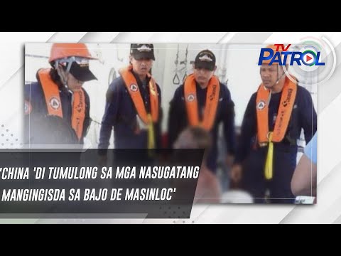 'China 'di tumulong sa mga nasugatang mangingisda sa Bajo de Masinloc'