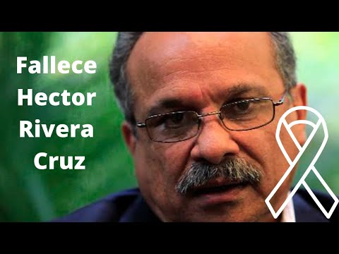 Fallece Hector Rivera Cruz investigador caso maravilla