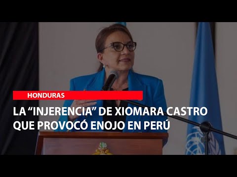 La “injerencia” de Xiomara Castro que provocó enojo en Perú