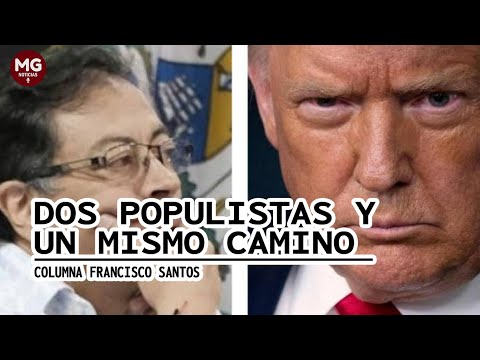 DOS POPULISTAS Y UN MISMO CAMINO  Por: Francisco Santos