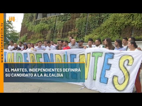 El martes, Independientes definirá candidato a la Alcaldía de Medellín - Telemedellín