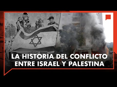 Israel y Palestina: la historia detrás del conflicto