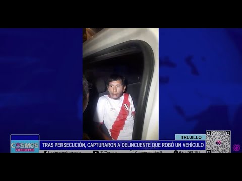 Trujillo: tras persecución, capturaron a delincuente que robó un vehículo