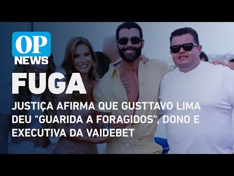 Justiça afirma que Gusttavo Lima auxiliou foragidos, dono e executiva da VaideBet | O POVO NEWS