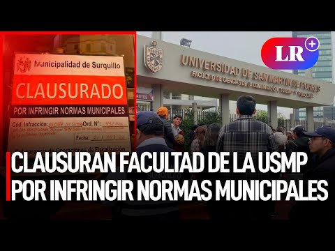 CLAUSURAN facultad de la UNIVERSIDAD de San Martín de Porres por INFRINGIR NORMAS municipales | #LR
