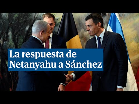 La respuesta de Netanyahu a Sánchez tras afear a Israel su respuesta tras el ataque de Hamas