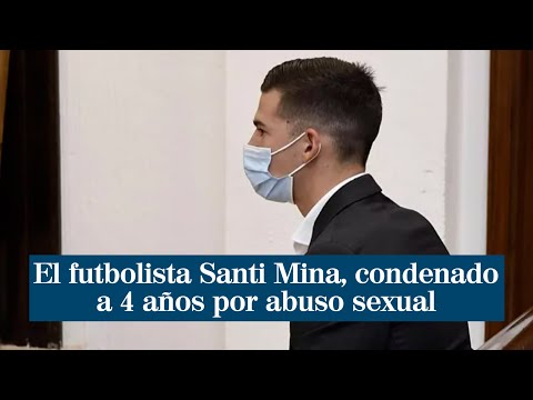 El futbolista del Celta Santi Mina, condenado a cuatro años de cárcel por abuso sexual
